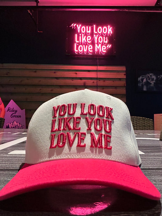 You Look Like You Love Me Hat