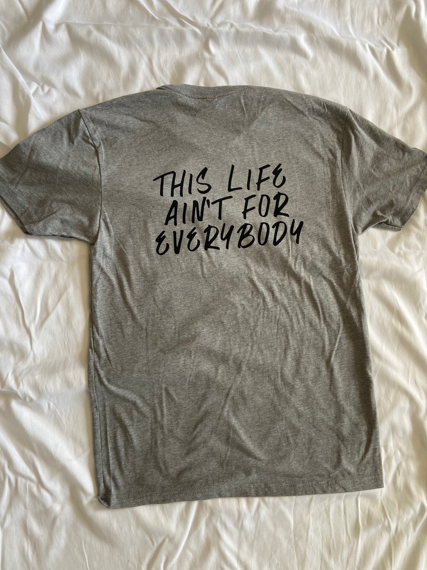 This Life Ain't For Everybody Tee